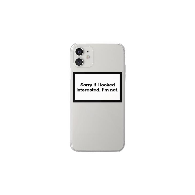 Statement - Sorry if I looked Interested. I'm not. Case for iPhone 11 - Clear